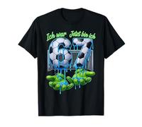 Ich War 6 Jetzt Bin Ich 7 - Lustiges 7 Camiseta