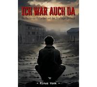 Ich war auch da: Die Razzia von Rotterdam und das Straflager Ohrbeck