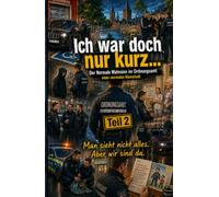 "Ich war doch nur kurz...!": Der Normale Wahnsinn im Ordnungsamt einer normalen Kleinstadt Teil 2