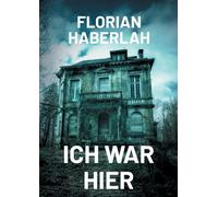 Ich war hier: Und bin noch da