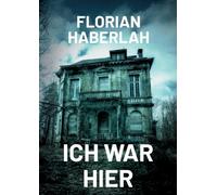 Ich war hier: Und bin noch da