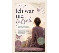 Ich war nie falsch: Mädchen und Frauen im Autismus-Spektrum
