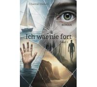 Ich war nie fort - Band 1