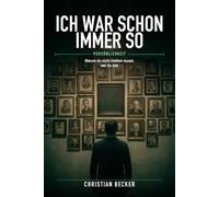 Ich war schon immer so: Warum du nicht bleiben musst, wer du bist
