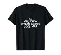 Ich war schon offline, guerra fresca de bevor Camiseta