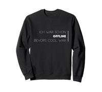 Ich war schon offline, guerra fresca de bevor Sudadera