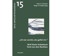 "Ich war unnütz, das gefiel mir": Wolf Dieter Enkelmann: Texte aus dem Nachlass: 15