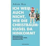 Ich weiß auch nicht, wie die Christbaumkugel da hinkommt: Weihnachtl (Tapa dura)