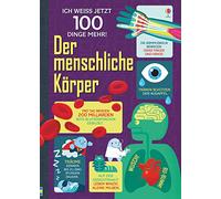 Ich weiß jetzt 100 Dinge mehr! Der menschliche Körper