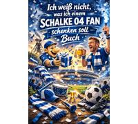Ich weiß nicht, was ich einem Schalke 04 Fan schenken soll: Das perfekte Geschenk für den Schalker, der ansonsten schon alles hat