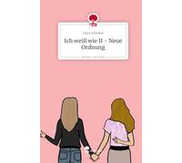 Ich weiß wie II - Neue Ordnung. Life is a Story - story.one