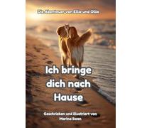 Ich werde dich nach Hause tragen: Die Abenteuer von Ellie und Ollie