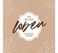 Ich Will Dich Loben - Psalmen Zum Mitsingen