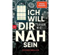 Ich will dir nah sein: Psychothriller