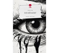 Ich will nicht!. Life is a Story - story.one