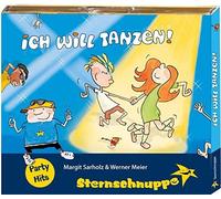 Ich will tanzen Fetzige Tanz-Hits für die Kinder-Party (CD) Sternschnuppe