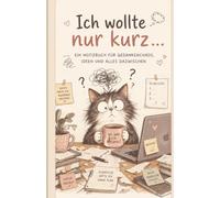 Ich wollte nur kurz… - Notizbuch für Gedankenchaos: Ideen, Tägliches, wichtige Dinge - 150 Blatt - Dots Grid