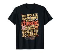 Ich wollte schon immer was mit Tieren machen Lustiges Grill Camiseta