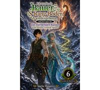 Ich wurde als Bauer mit S-Rang-Boden wiedergeboren, und jetzt muss ich die sterbenden Rassen mit meiner Genetik retten Volume 6: Gezeiten des Bündnisses
