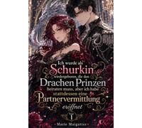 Ich wurde als Schurkin wiedergeboren, die den Drachen Prinzen heiraten muss, aber ich habe stattdessen eine Partnervermittlung eröffnet
