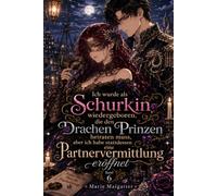 Ich wurde als Schurkin wiedergeboren, die den Drachen Prinzen heiraten muss, aber ich habe stattdessen eine Partnervermittlung eröffnet: Volume 6
