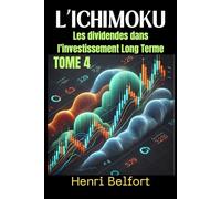 ICHIMOKU: Les dividendes dans l'investissement à Long Terme (Maîtriser Ichimoku - Stratégies complètes pour traders exigeants)