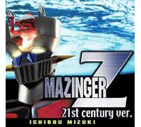 ICHIRO MIZUKI - Mazinger Z:21st Century Ver.