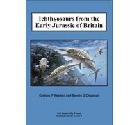 Ichthyosaurs from the Early Jurassic of Britain: 9 (MONOGRAPH SERIES)