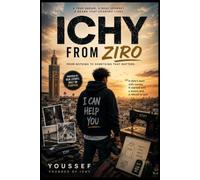 ICHY FROM ZIRO: From Nothing to Something That Matters