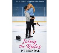 Icing The Rules: A Forbidden Boss's Daughter Hockey Romance (THE FRANCHISE BLUEPRINT SAGA)