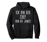 Ick Soy el Jefe de dit Janze - Dialecto de Berlín con Humor Sudadera con Capucha