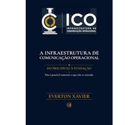 ICO - A Infraestrutura de Comunicação Operacional: Do Precipício à Fundação (Gestão do Entendimento)