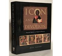 Icon and Devotion: Sacred Spaces in Imperial Russia