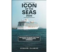 Icon of the Seas 2026.: Unlocking the Secrets That Turn Royal carribean Cruise Into an Experience.