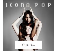Icona Pop - This Is… Icona Pop