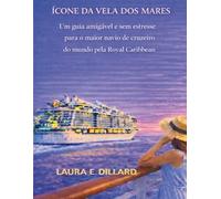 ÍCONE DA VELA DOS MARES: Um guia amigável e sem estresse para o maior navio de cruzeiro do mundo pela Royal Caribbean (The Stress-Free Cruise Series)