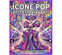 Ícone Pop: Arte e Extravagância: Um Livro de Colorir Fashion: Inspirado nos Looks Mais Memoráveis da Cultura Pop