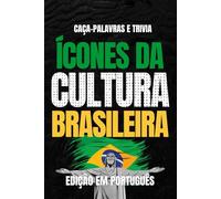 Ícones da Cultura Brasileira: Caça-Palavras e Curiosidades sobre os Ícones Culturais do Brasil - Livro Educativo para Adultos e Estudantes (Edição em Português) (Iconos de Cultura Suramérica)