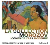 Icônes de l'Art moderne: La collection Morozov