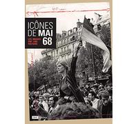 Icones de mai 68: Les images ont une histoire