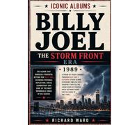 Iconic Albums Billy Joel The Storm Front Era (1989): The Album That Marked A Powerful Return for Billy Joel, Blending Personal Reflection, Social ... of the most Memorable Songs of his Career