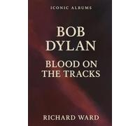 Iconic Albums - Bob Dylan - Blood on the Tracks