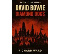 Iconic Albums - David Bowie - Diamond Dogs
