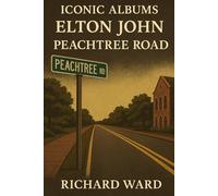 Iconic Albums - Elton John - Peachtree Road