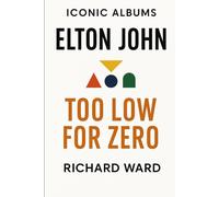 Iconic Albums - Elton John - Too Low For Zero