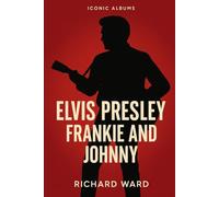 Iconic Albums - Elvis Presley - Frankie and Johnny