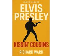 Iconic Albums - Elvis Presley - Kissin' Cousins