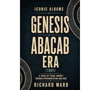 Iconic Albums Genesis The Abacab Era (1981): A Track-by-Track Journey Through Experimentation and Edge