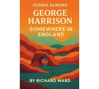 Iconic Albums - George Harrison - Somewhere In England