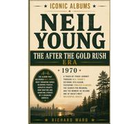 Iconic Albums Neil Young The After The Goldrush Era (1970): A Track-by-Track Journey Through Neil Young's Defining 1970 Album. Featuring Timeless ... became one of rocks most Influential Voices